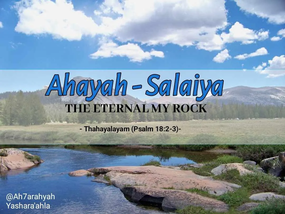 Scenic landscape with a river and mountains under a blue sky. Text overlay reads 'Ahayah - Salaiya, The Eternal My Rock - Thahayalayam (Psalm 18:2-3).' Social media handles at the bottom left corner.